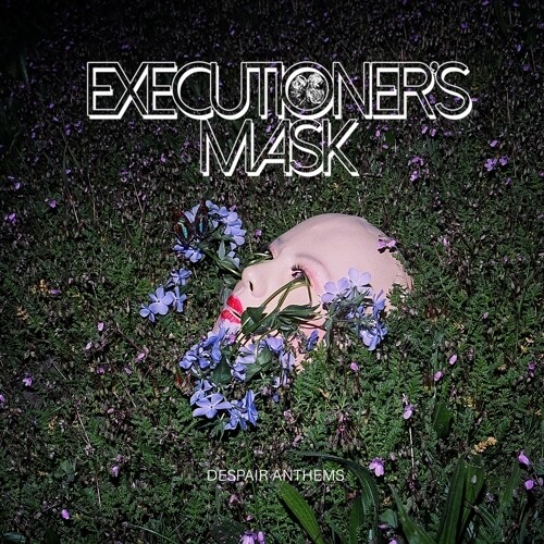 Executioners Mask - Despair Anthems