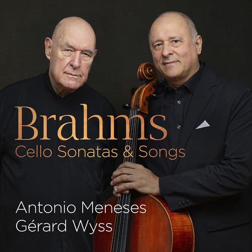 Brahms / Meneses / Wyss - Cello Sonatas & Songs