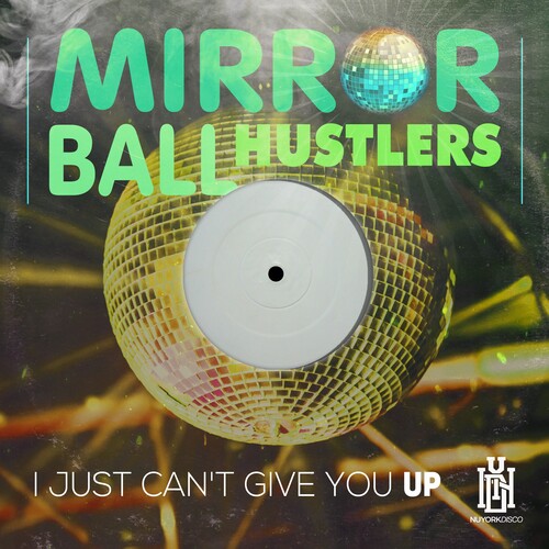 Mirror Ball Hustlers - Just Can't Give You Up (Mod)