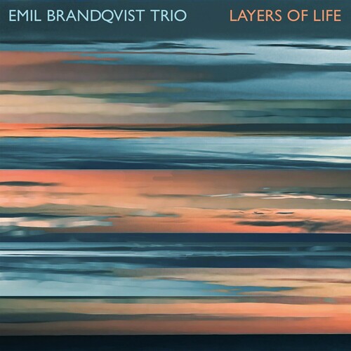 Emil Brandqvist  Trio - Layers Of Life [Digipak]