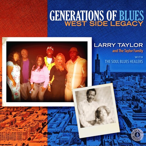Larry Taylor  & The Taylor Family - Generation Of Blues: West Side Legacy
