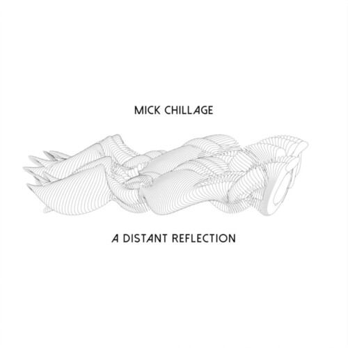 Mick Chillage - Distant Reflection