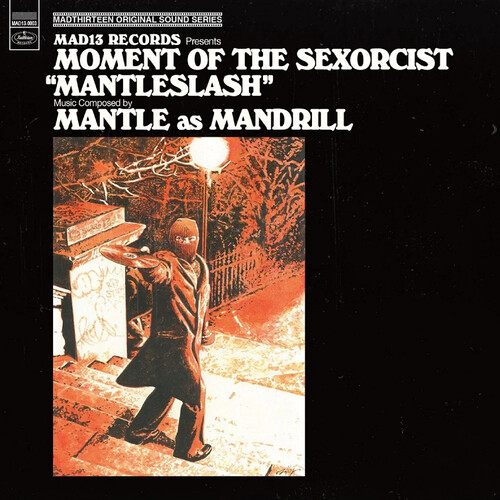 Mantle As Mandrill - Moment Of The Sexorcist Mantleslash