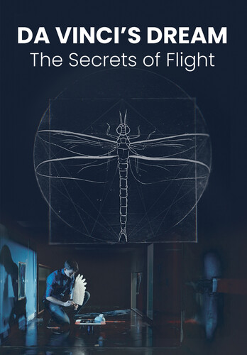 Da Vinci's Dream: The Secrets Of Flight