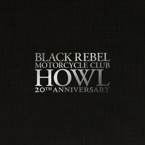 Black Rebel Motorcycle Club - Howl 20th Anniversary [Indie Exclusive White Deluxe]