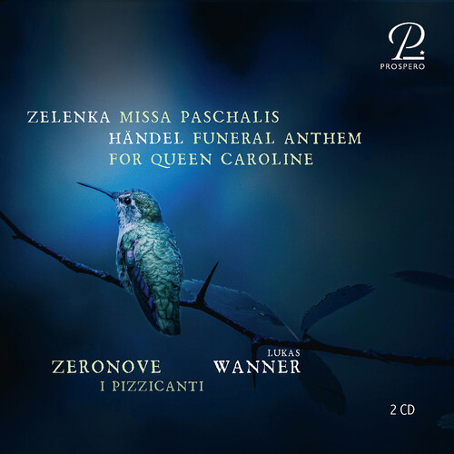 Zelenka: Missa paschalis; Handel: Funeral Anthem for Queen Caroline