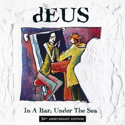 Deus - In A Bar, Under The Sea