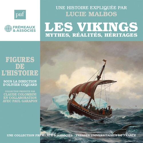 Les vikings - Mythes, realites, heritages