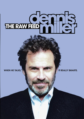 Dennis Miller: The Raw Feed