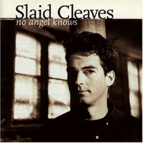 Slaid Cleaves - No Angel Knows