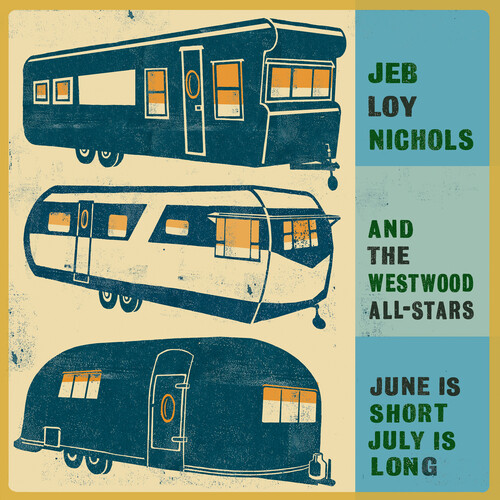 Jeb Loy Nichols - June Is Short July Is Long