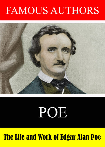 Famous Authors: The Life and Work Edgar Allan Poe - Famous Authors: The Life and Work Edgar Allan Poe