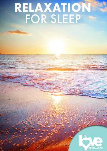 Love Destination Courses: Relaxation for Sleep - Love Destination Courses: Relaxation For Sleep
