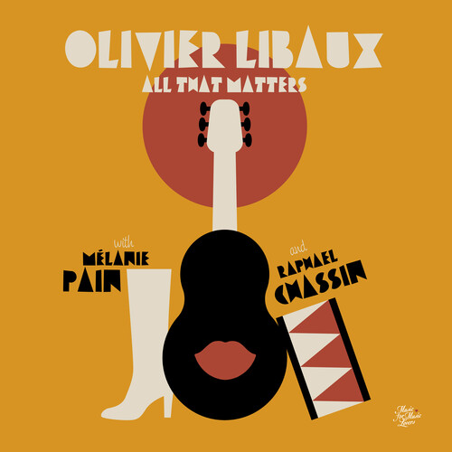 Olivier Libaux - All That Matters