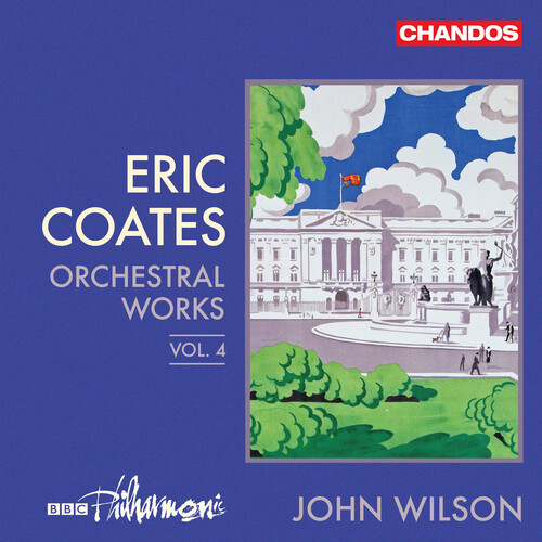 Coates: Orchestral Works, Vol. 4