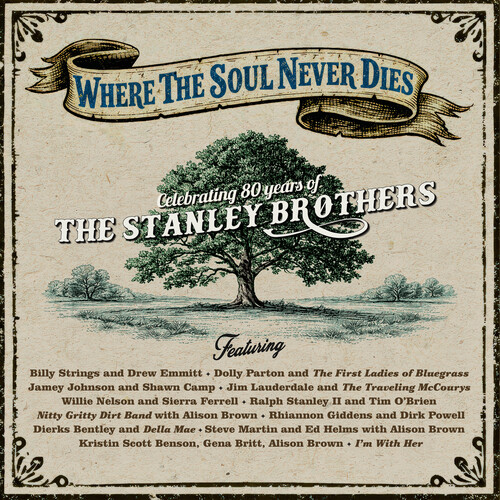 Where the Soul Never Dies Celebrating 80 Years of the Stanley Brothers