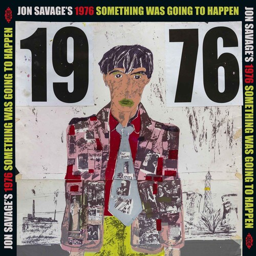 Jon Savage's 1976 Something Was Going To Happen by Jon Savage's 1976 Something Was Going To Happen
