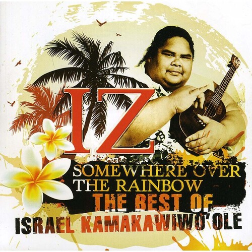 Somewhere Over The Rainbow: The Best Of Israel Kamakawiwo'ole [Import] , Israel Kamakawiwo'ole