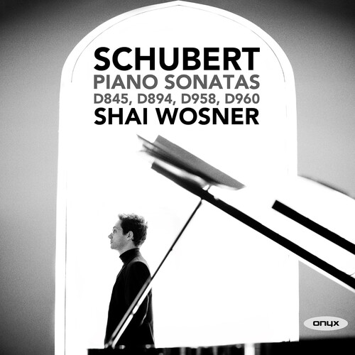 Shai Wosner - Schubert: Piano Sonatas D845, D894, D958 & D960