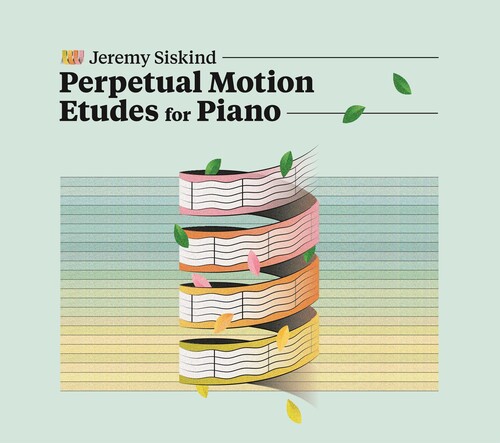 Jeremy Siskind - Perpetual Motion Etudes For Piano