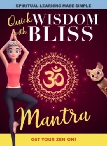 Quick Wisdom with Bliss: Mantra - Quick Wisdom With Bliss: Mantra