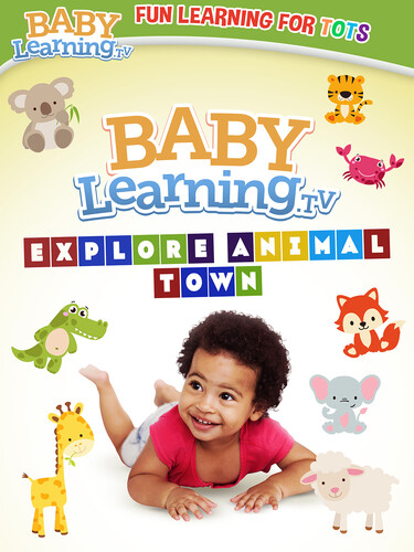 Babylearning.TV: Explore Animal Town - BabyLearning.tv: Explore Animal Town