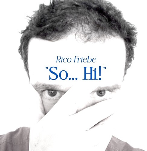 Rico Friebe - So Hi (Single & Bonus Songs)
