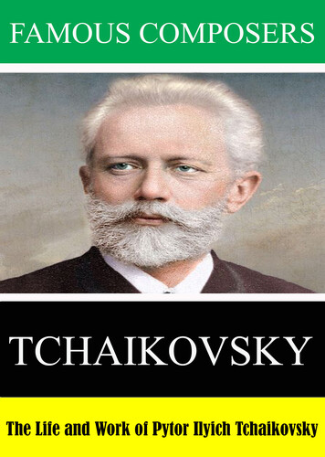 Famous Composers: The Life and Work of Pytor Ilyich Tchaikovsky