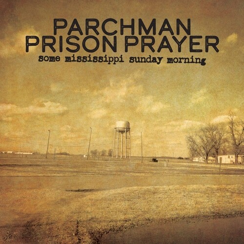 Parchman Prison Prayer - Some Mississippi Sunday Morning (Uk)