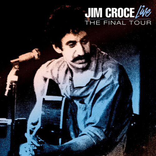 Jim Croce - Live: The Final Tour (Blue) [Clear Vinyl] [Record Store Day] 