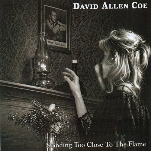 David Allan Coe - Standing Too Close To the Flame
