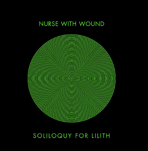 Nurse With Wound - Soliloquy for Lilith | riverbendrecords Nurse With Wound - Soliloquy for Lilith | riverbendrecords