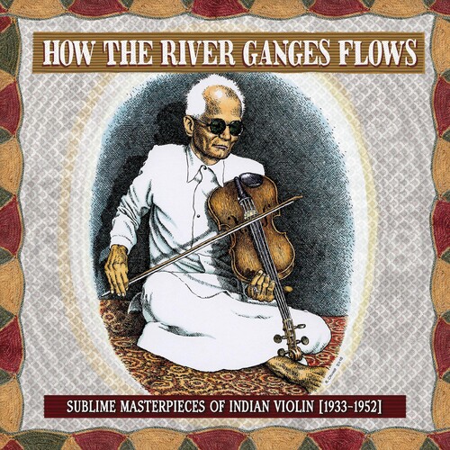 Various Artists - How the River Ganges Flows: Sublime Masterpieces of Indian Violin, 1933-1952 [LP]