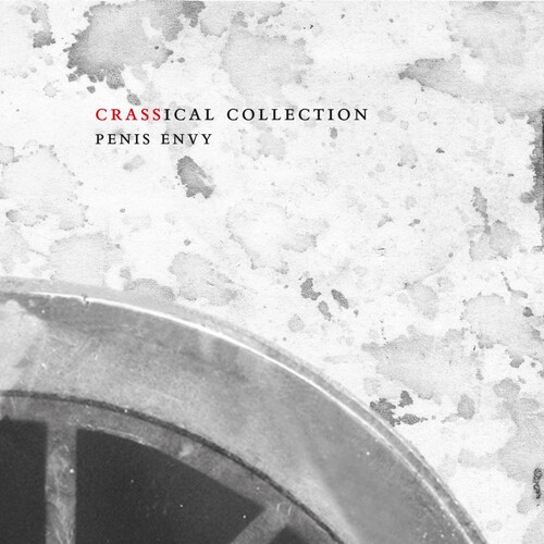 Crass - Penis Envy: Crassical Collection [2CD]