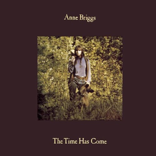 Anne Briggs - Time Has Come