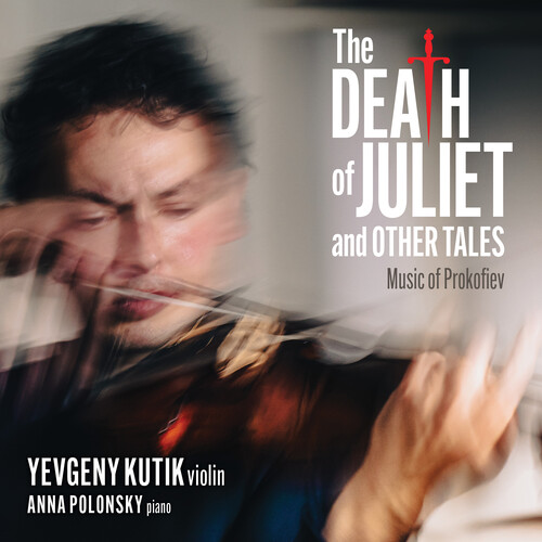 Yevgeny Kutik  / Polonsky,Anna - Death Of Juliet And Other Tales: Music Of