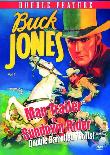 The Man Trailer /  Sundown Rider (Buck Jones Western Double Feature Volume 7)
