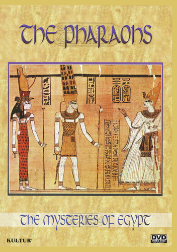 The Mysteries Of Egypt: The Pharaohs