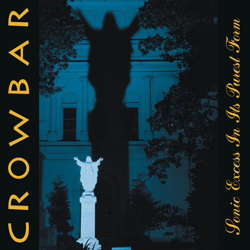 Crowbar - Sonic Excess In Its Purest Form [Reissue]