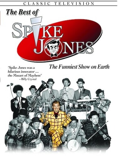 The Best of Spike Jones: The Funniest Show on Earth
