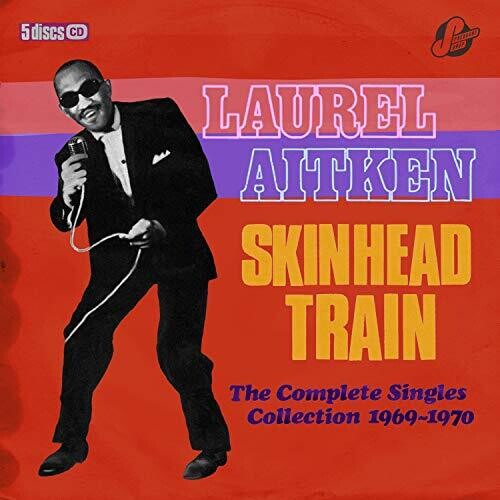 Laurel Aitken & Friends - Skinhead Train: Complete Singles Collection 1969-1970