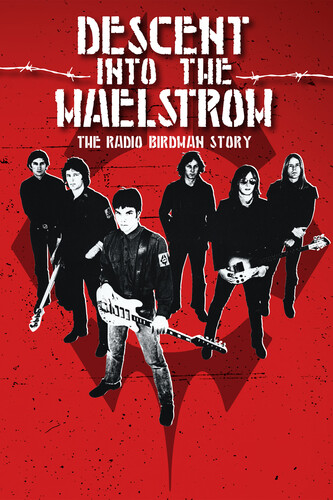 Radio Birdman - Descent Into the Maelstrom: The Radio Birdman Story