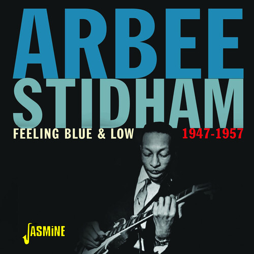Arbee Stidham - Feeling Blue & Low: 1947-1957 (Uk)