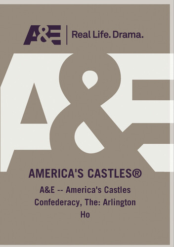 A&E - The America'S Castles Confederacy: Arlington Ho