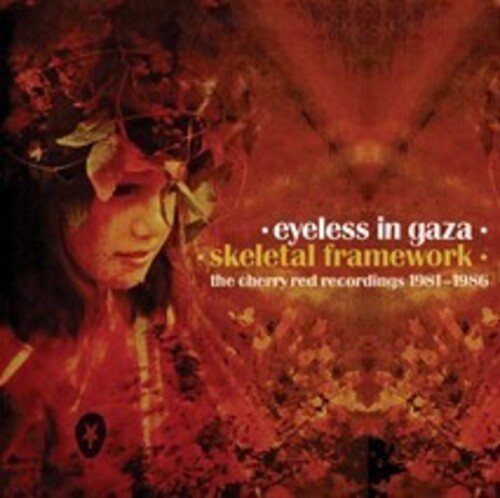 Eyeless In Gaza - Skeletal Framework: Cherry Red Recordings 1981-86