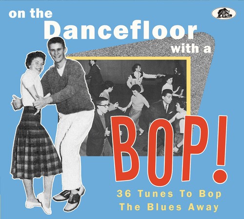On The Dancefloor With A Bop 36 Tunes To Bop The Blues Away (Various Artists)