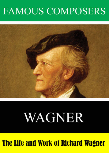 Famous Composers: The Life and Work of Richard Wagner