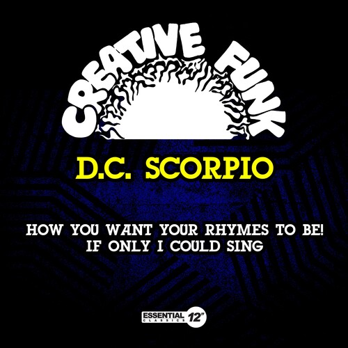 D.C. Scorpio - How You Want Your Rhymes To Be! / If Only I Could