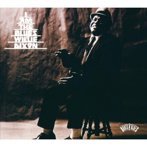 Willie Dixon - Roots N' Blues: I Am The Blues