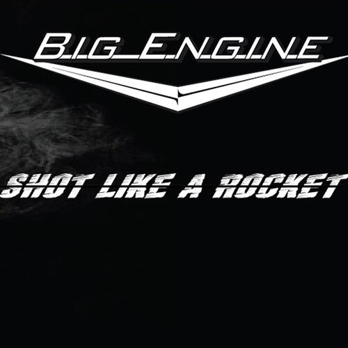 Big Engine : Shot Like a Rocket